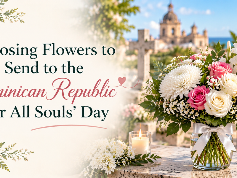 Choosing Flowers to Send to the Dominican Republic for All Souls’ Day